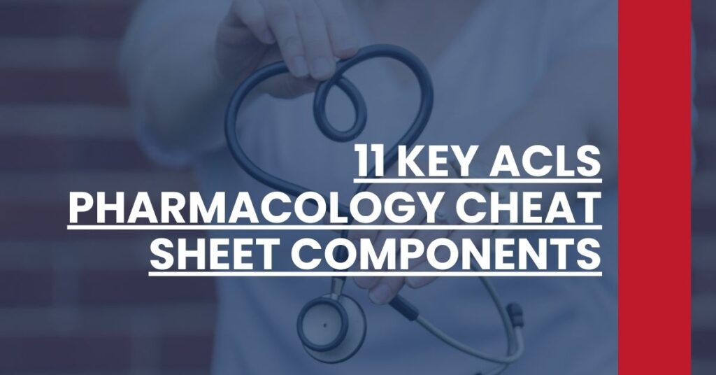 11 Key ACLS Pharmacology Cheat Sheet Components Feature Image