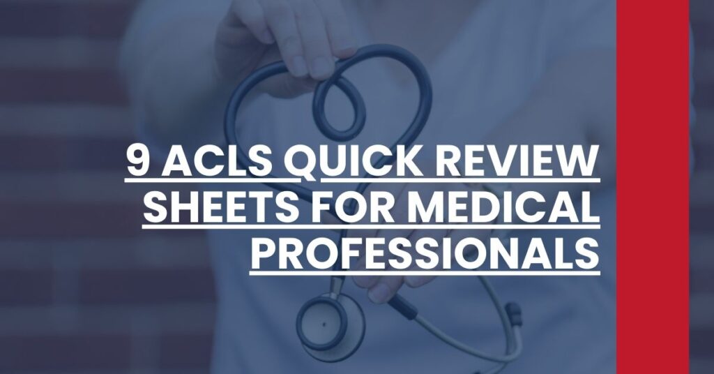 9 ACLS Quick Review Sheets for Medical Professionals Feature Image