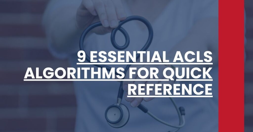 9 Essential ACLS Algorithms for Quick Reference Feature Image