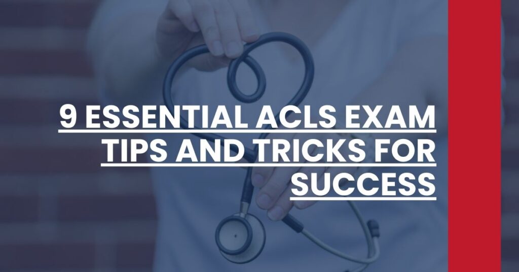 9 Essential ACLS Exam Tips and Tricks for Success Feature Image