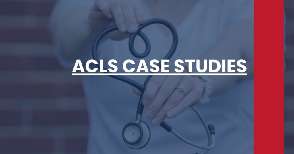 ACLS Case Studies Feature Image