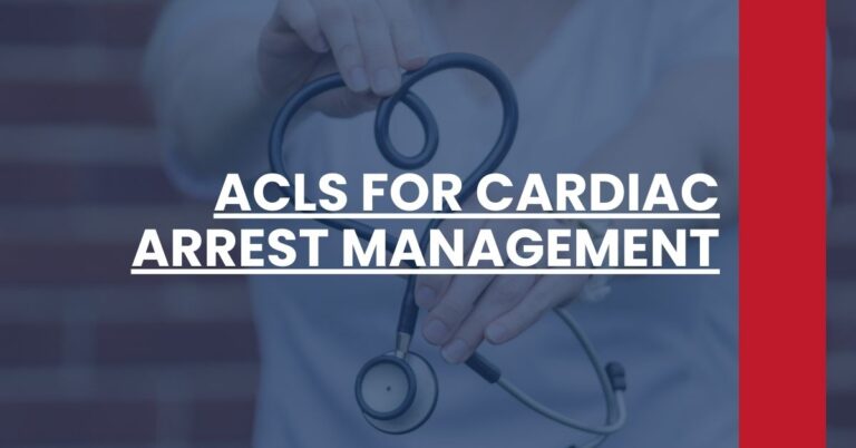 ACLS for Cardiac Arrest Management Feature Image